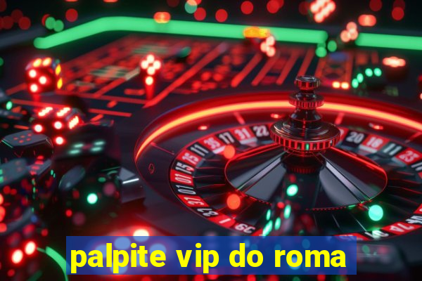 palpite vip do roma